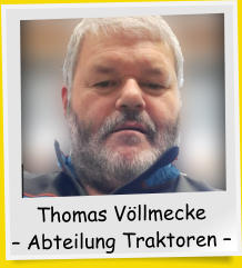 Thomas Völlmecke – Abteilung Traktoren –